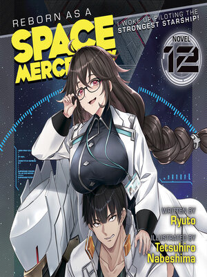 cover image of Reborn as a Space Mercenary: I Woke Up Piloting the Strongest Starship!, Volume 12